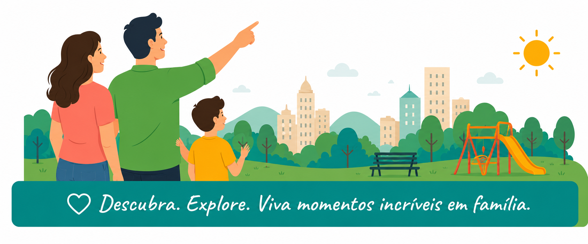 Família olhando para um parque com playground e cidade ao fundo, com a frase Descubra, Explore, Viva momentos incríveis em família