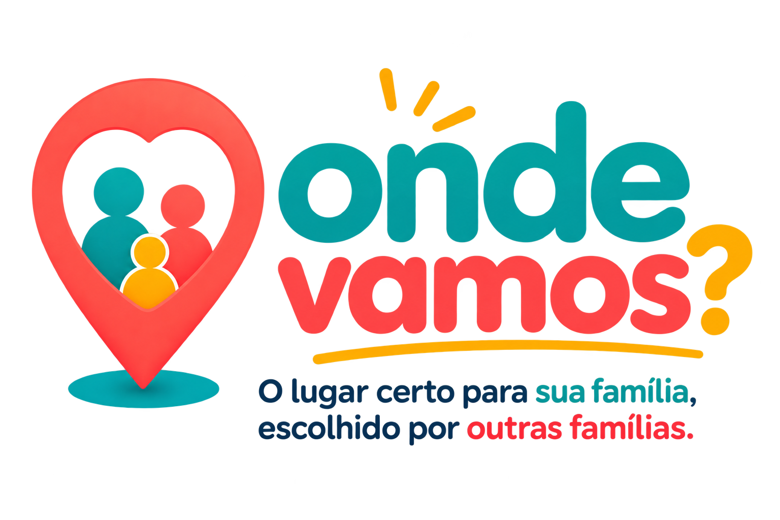 Onde Vamos? — O lugar certo para sua família, escolhido por outras famílias.